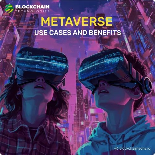 METAVERSE USE CASES AND BENEFITS